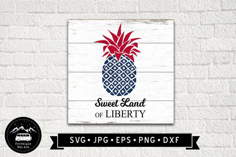 Sweet Land of Liberty SVG Patriotic Pineapple SVG July 4th ...