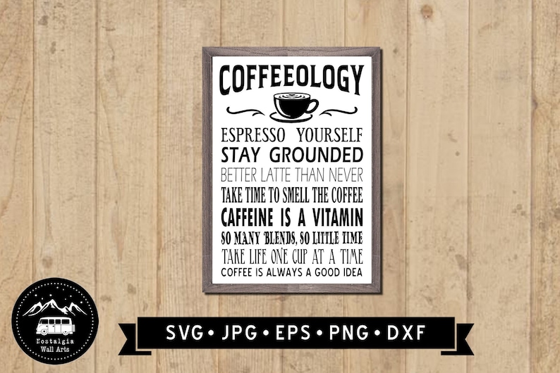 May include: A black and white sign with the text "COFFEEOLOGY" and several coffee-themed sayings, including "Espresso Yourself, Stay Grounded", "Better Latte Than Never", and "Caffeine Is A Vitamin".