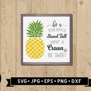 Può includere: Un cartello incorniciato con una grafica di ananas e il testo "be a PINEAPPLE Stand Tall wear a Crown & BE SWEET".