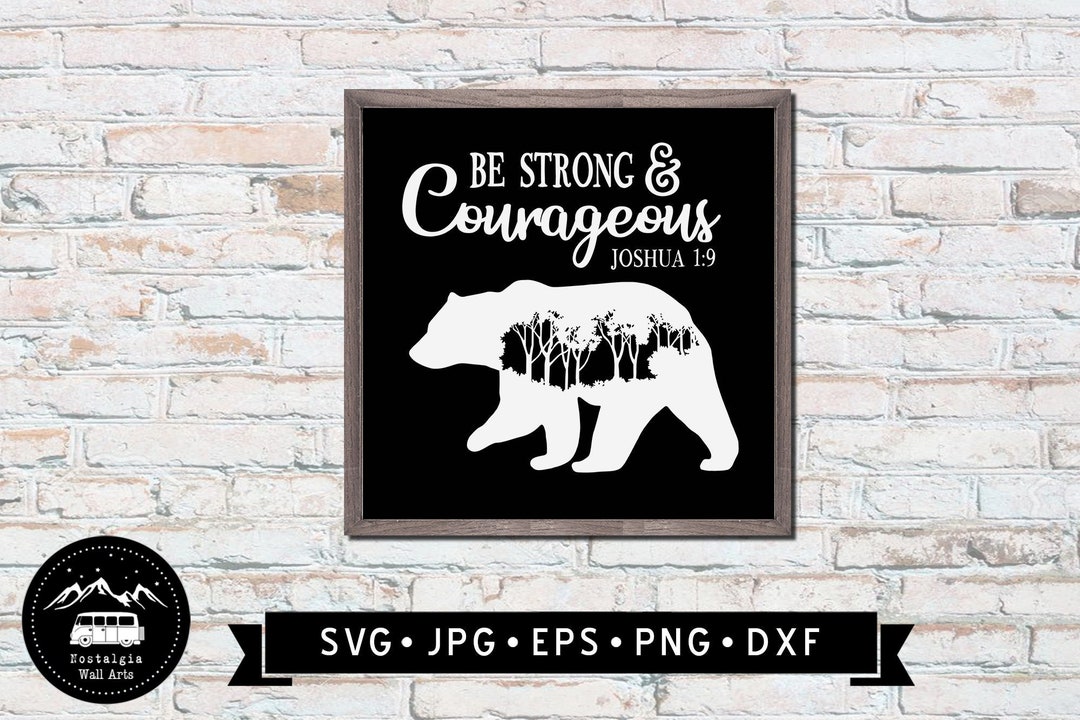 Be Strong and Courageous Bear Sign SVG, Bear Print, Bible Verse SVG ...