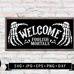 Welcome Foolish Mortals Sign SVG, Funny Halloween Sign, Halloween Sign ...