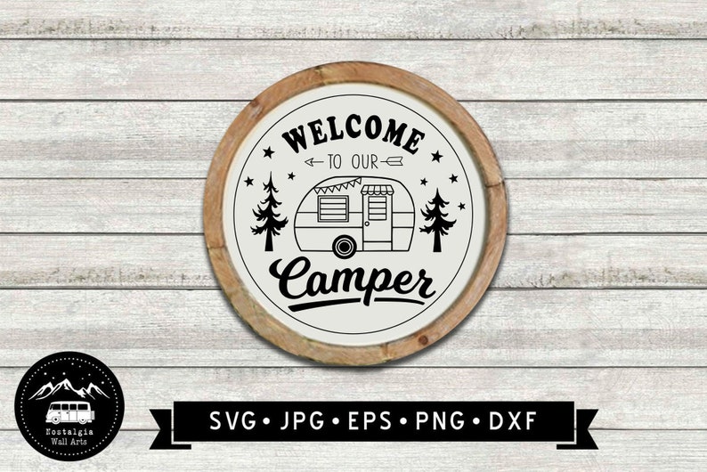 Download Camper Round Sign Svg Vintage Camper Wall Sign Cricut File Instant Download Welcome To Our Camper Svg T Shirt Pattern Camper Graphic Art Collectibles Prints Lifepharmafze Com