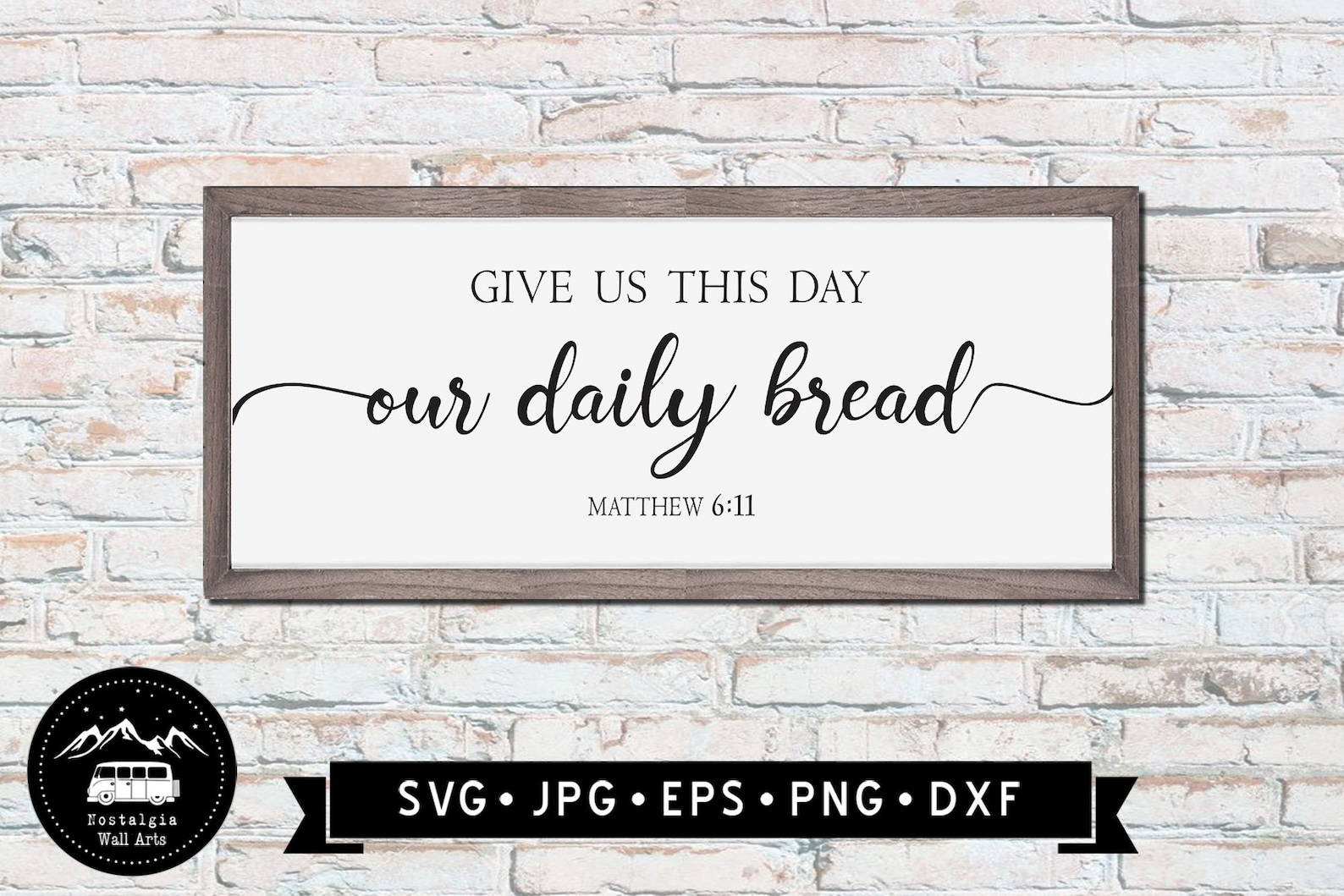 Give Us This Day Our Daily Bread Sign SVG Wall Art Svg Etsy
