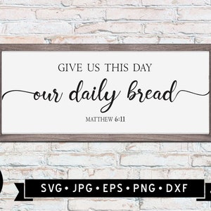 Give us This Day our Daily Bread Sign SVG, Wall Art svg, Vintage Sign svg, Bible Verses SVG, Religious Sign SVG