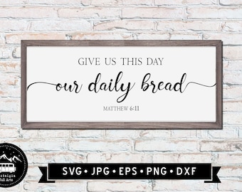 Gib uns heute unser tägliches Brot Zeichen SVG, Wandkunst SVG, Vintage Zeichen SVG, Bibel Verse SVG, Religiöses Zeichen SVG