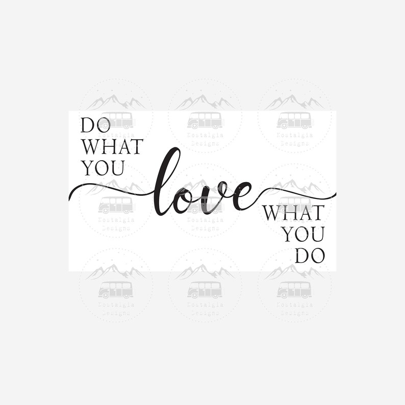Puede incluir: Impresi&oacute;n tipogr&aacute;fica en blanco y negro con el texto "Do what you love what you do".
