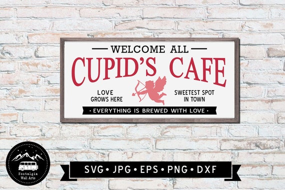 Cupid's Cafe Sign SVG, Valentine's Day Gift SVG, Everything is Brewed with love, Love Grows Here, Cupid Silhouette, Cricut, Digital Download