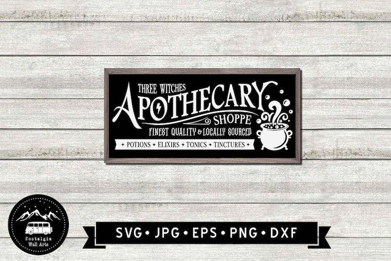 May include: A black and white sign with the text "Three Witches Apothecary Shoppe" and the words "Finest Quality & Locally Sourced". Below the text is a cauldron with steam coming out of it and the words "Potions, Elixirs, Tonics, Tinctures".