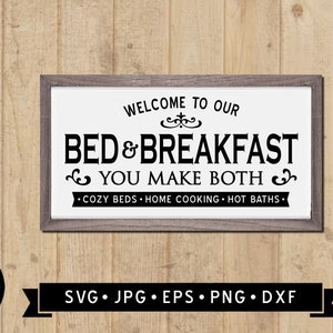 Welkom bij onze Bed & Breakfast teken SVG, u maakt beide, boerderij muur teken SVG, gezellige bedden, thuis koken, warme baden SVG, Cricut, digitale