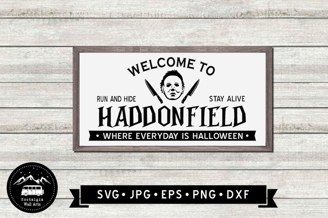 to Haddonfield SVG, Funny Halloween Sign, Halloween Movie SVG