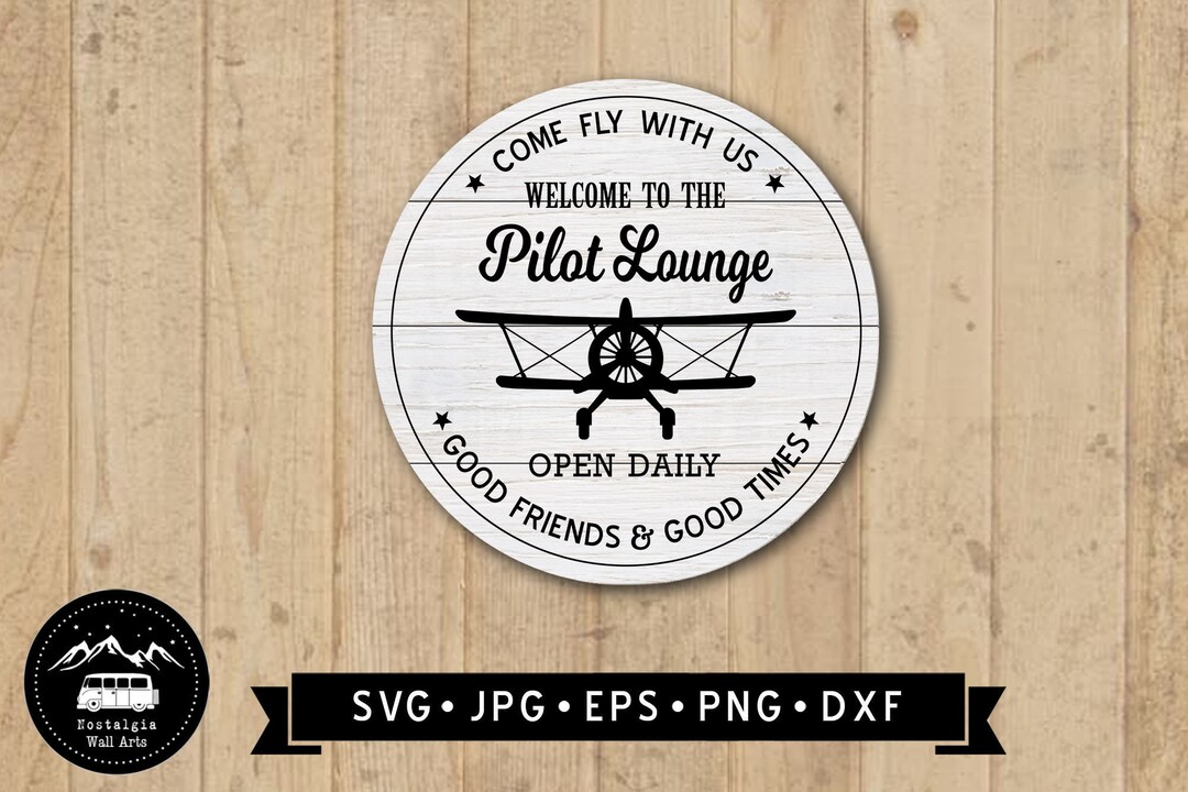 Welcome to Pilot Lounge Sign SVG, Airplane Sign DIY, Good Times Good ...