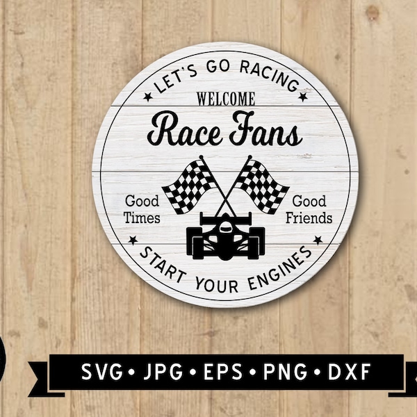 Welcome Race Fans Sign SVG, Funny Racers Sign SVG, Go Racing svg, Racing Car Graphic, Funny House Sign, Kid Room Sign DIY, Cricut, Digital
