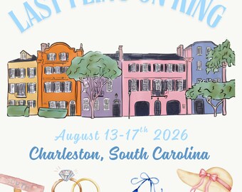 May include: A digital illustration featuring the text Savana's Bachelorette LAST FLING ON KING, August 13-17th 2026, Charleston, South Carolina. Below are colorful row houses, a signpost, two gold rings, a blue bikini, champagne flutes, and a straw tote.