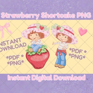 May include: A digital graphic featuring two Strawberry Shortcake characters wearing pink hats, sitting on a strawberry, and standing. The image includes the text "Strawberry Shortcake PNG" and "Instant Digital Download."