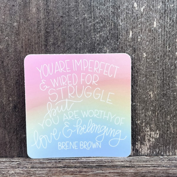 Imperfect Sticker | Vinyl, Die cut, Mental Health, Rainbow, Brene Brown Quote, Cute, Tumbler, Laptop, Water Bottle Decal