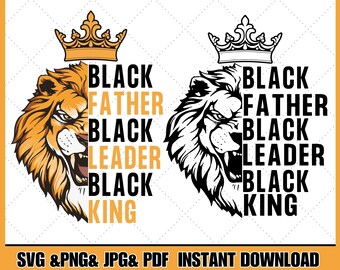Black Father Black Leader Black King svg- Black Dad svg - Lion King Dad Tee - Cool Black Dad Gift - Father's Day Gift For Black Dad