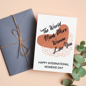 Biglietto di auguri per la giornata internazionale della donna stampabile Il mondo ha bisogno di più donne come te, biglietto fai da te digitale da scaricare vuoto 5x7 femminista