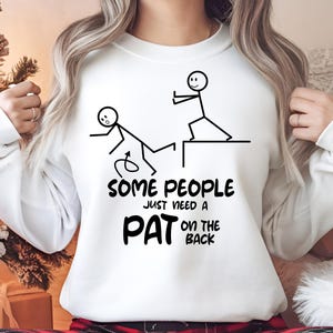 Some People Just Need A Pat On The Back Svg png , Some People Just Need A Pat On The Back Png ,Adult Humor Sarcasm