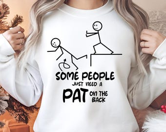 Some People Just Need A Pat On The Back Svg png , Some People Just Need A Pat On The Back Png ,Adult Humor Sarcasm