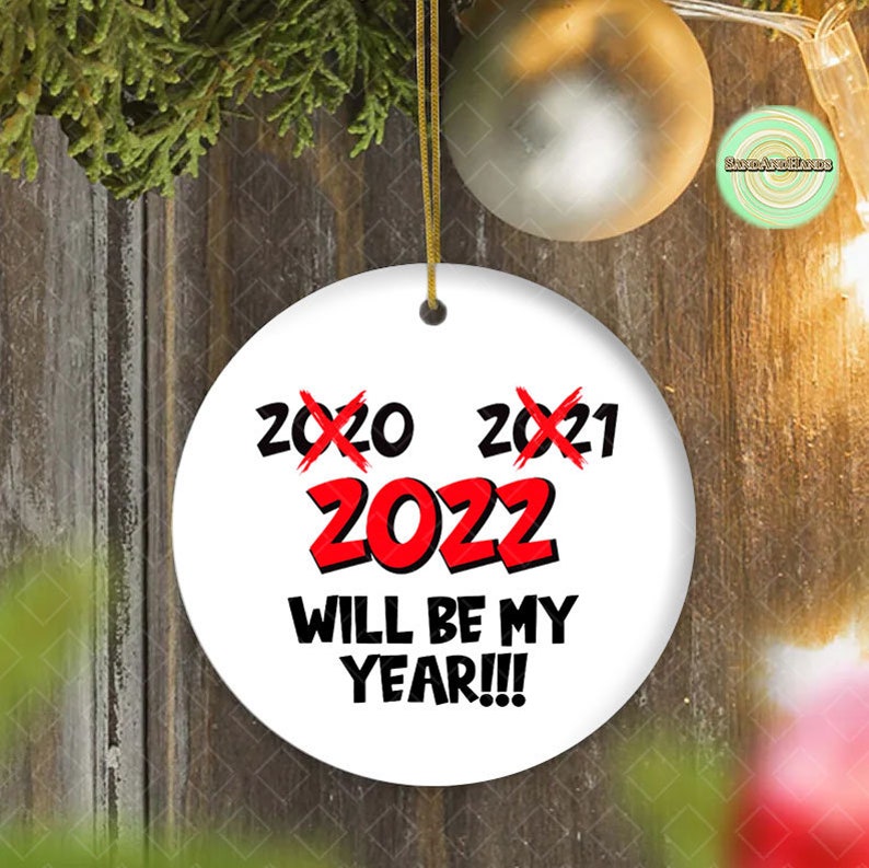 2022 Will Be My Year Ornament Funny Ornament Custom Holiday | Etsy
