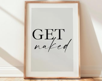 Get Naked Bathroom Wall Art, Modern Typography Bathroom Print UNFRAMED