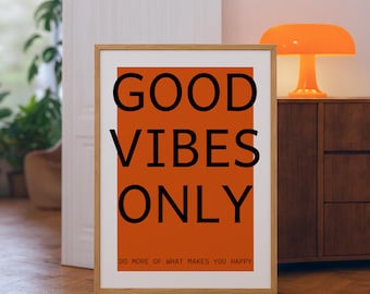 May include: A rectangular framed wall art print featuring a bold orange vertical rectangle in the centre. The text GOOD VIBES ONLY is printed in large black sans-serif letters, with the smaller text DO MORE OF WHAT MAKES YOU HAPPY below it.