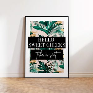 Bathroom Prints, Hello Sweet Cheeks Take A Seat Print, Toilet Sign, Wall Art,UNFRAMED