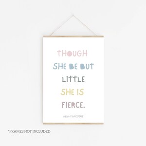 Though she be but little she is fierce print, gift, Wall decor, wall art, nursery decor, kids,UNFRAMED