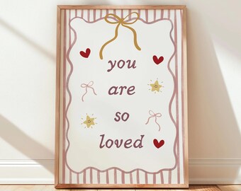 You Are So Loved Print for Toddler Bedroom, Above Bed Wall Art Girly, Nursery Quote Print, Infant Room Decor UNFRAMED