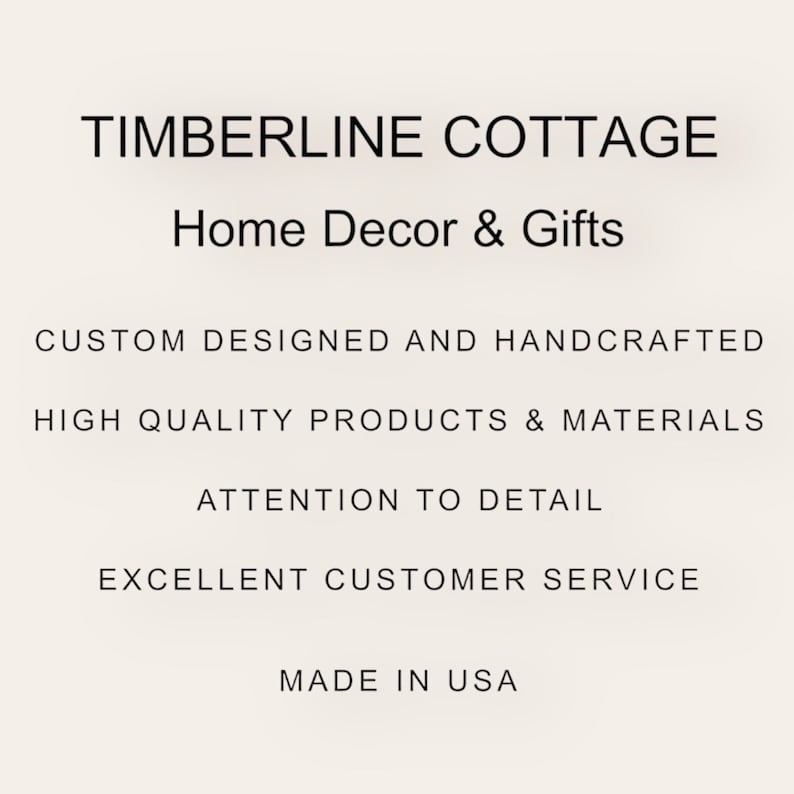 Puede incluir: Logotipo de Timberline Cottage Home Decor & Gifts con el texto "Custom Designed and Handcrafted", "High Quality Products & Materials", "Attention to Detail", "Excellent Customer Service" y "Made in USA".