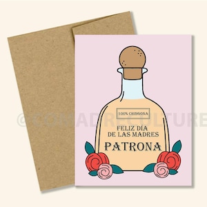 Feliz Dia de las Madres PATRONA Tarjeta, mothers day card, tarjeta para mama, patron, tequila, 100% chingona