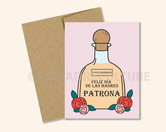 Feliz Dia de las Madres PATRONA Tarjeta, mothers day card, tarjeta para mama, patron, tequila, 100% chingona