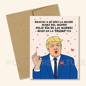 Gracias a mi eres la mejor Mama del mundo, besos en la TRUMPita, el trompas, funny card, Biden Harris mothers day card, tarjeta para mama
