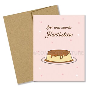 Eres una mamá Flantastica, Día de las Madres tarjeta, carte de fête des mères, flan, jolie carte, pour maman