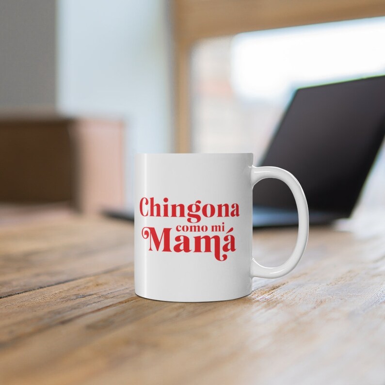 Chingona Como Mi Mama Mug 11oz Taza Badass Like Mom Mug - Etsy