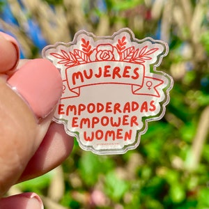 Mujeres Empoderadas Empower Women Acrylic Pin, Latina Orgullosa broche, latinx heritage, spanglish pin, mujeres