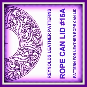 May include: A purple and white design for a rope can lid. The design features a detailed floral pattern. The text "REYNOLDS LEATHER PATTERNS ROPE CAN LID #15A PATTERN FOR LEATHER ROPE CAN LID" is printed in purple on a white background.
