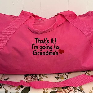 Overnight Bag, Duffle Bag, Kids, Going to Grandma&#39;s, Family, Embroidery, gift, birthday, Christmas
