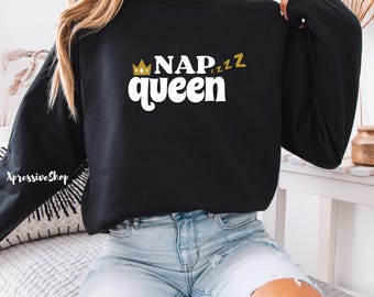 Nap Queen Sweatshirt, Sleep Lover Gift, Sleepy girl Shirt, Self-care loungewear, Funny sleep shirt, Lazy day outfit, Cozy Trendy sweatshirt
