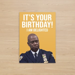 Captain Holt Birthday Card | I Am Delighted | Brooklyn Nine Nine |