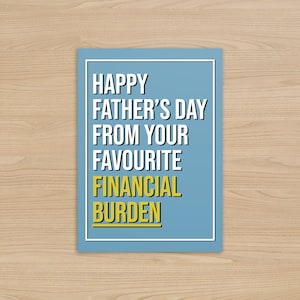 Tarjeta divertida del Día del Padre - Feliz Día del Padre desde su carga financiera / Tarjeta de felicitación de comedia / Regalo grosero del Día del Padre /