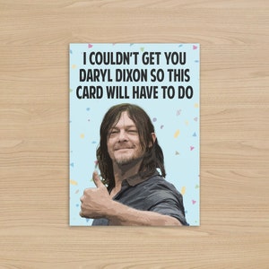 Daryl Dixon Birthday Card | Funny Walking Dead card | Norman Reedus