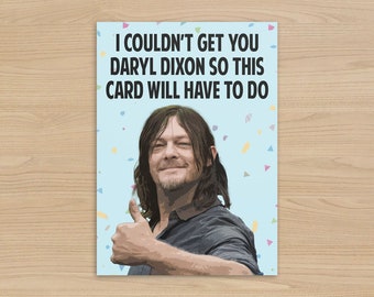 Daryl Dixon Birthday Card | Funny Walking Dead card | Norman Reedus