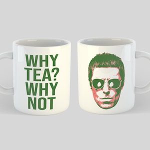 Liam Gallagher Mug: Oasis Music, Why Tea? Why Not, 11oz Gloss White