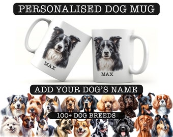 Personalised Dog Mug - All Breeds - Add Dogs Name - Custom Dog Mug - Pets Gift