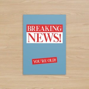 ¡Últimas noticias! Eres mayor, tarjeta de cumpleaños divertida, tarjeta para padres, tarjeta para mamá y papá, tarjeta para hermanos, regalo para novio y novia