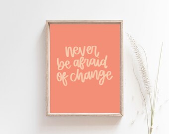 Handlettered Non aver mai paura del cambiamento \\ Citazione motivazionale che dice 8x10