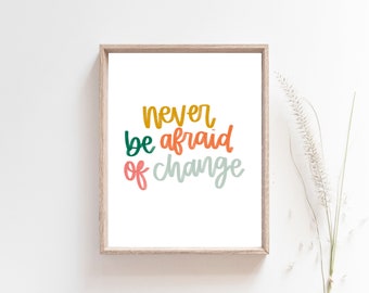 Con lettera a mano Non aver mai paura del cambiamento Citazione colorata \\ motivazionale che dice 8x10