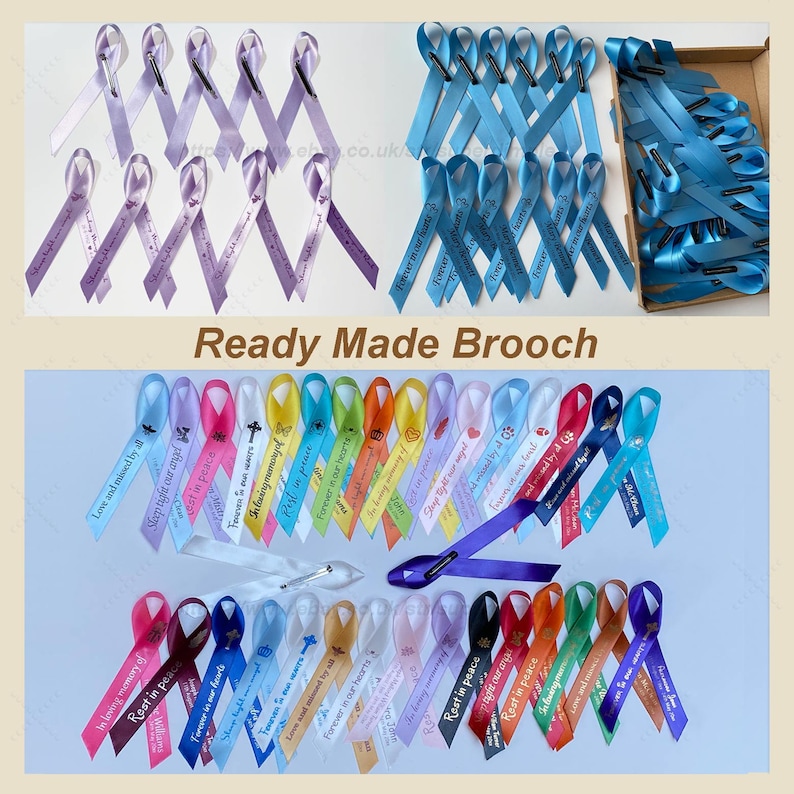 May include: Assorted ribbon brooches in various colors, including purple, blue, pink, and orange. Each ribbon has text such as "Rest in peace" and "Forever in our hearts." The image also shows the text "Ready Made Brooch."