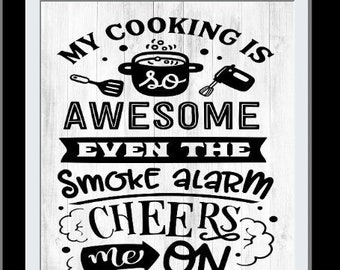 My Cooking Is So Awesome - Funny Kitchen Signs - Wall Decor